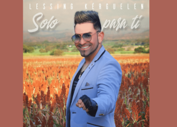 LESSING KÉRGUELEN INICIA UN AÑO DE ÉXITOS CON SU SENCILLO ‘SOLO PARA TI’