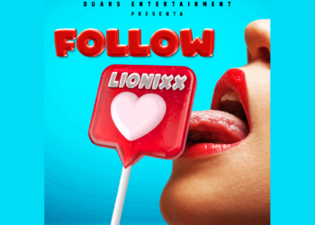EL ARTISTA LIONIXX PRESENTA ‘FOLLOW’ UNA NUEVA APUESTA EN EL GÉNERO URBANO