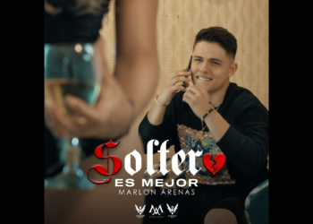 MARLON ARENAS IRRUMPE EN EL GÉNERO POPULAR CON SU NUEVO SENCILLO ‘SOLTERO ES MEJOR’