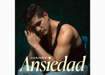 ‘ANSIEDAD’ EL NUEVO SENCILLO DE JUANDY EN HONOR A LA TRANQUILIDAD Y SALUD MENTAL