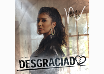 NICOLE VEGA PRESENTA ‘MANIQUÍ’ EL NUEVO SENCILLO QUE HARÁ PARTE DE SU EP ‘DESGRACIADO’