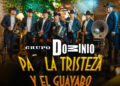 GRUPO DOMINIO LANZA LA PRIMERA CANCIÓN DE LO QUE SERÁ SU NUEVO ÁLBUM ‘PA’ LA TRISTEZA Y EL GUAYABO’