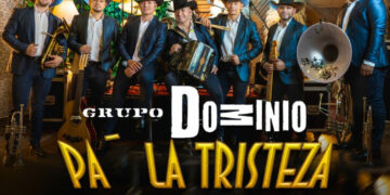 GRUPO DOMINIO LANZA LA PRIMERA CANCIÓN DE LO QUE SERÁ SU NUEVO ÁLBUM ‘PA’ LA TRISTEZA Y EL GUAYABO’